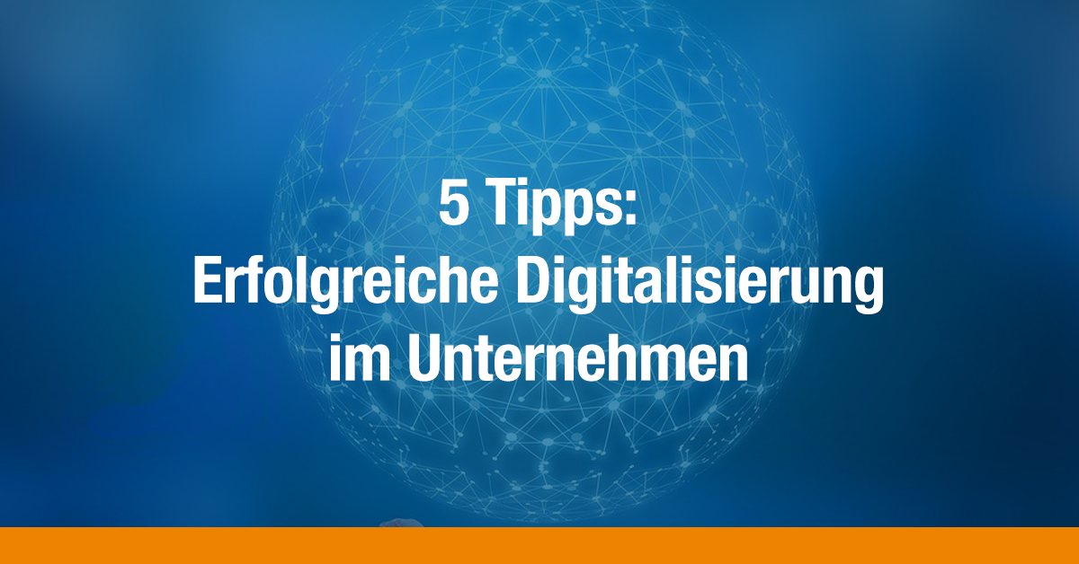 5 Tipps Für Erfolgreiche Digitalisierung Im Unternehmen - Krämer IT